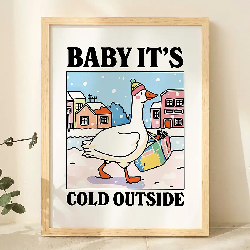 Baby It's Cold Outside Goose Print