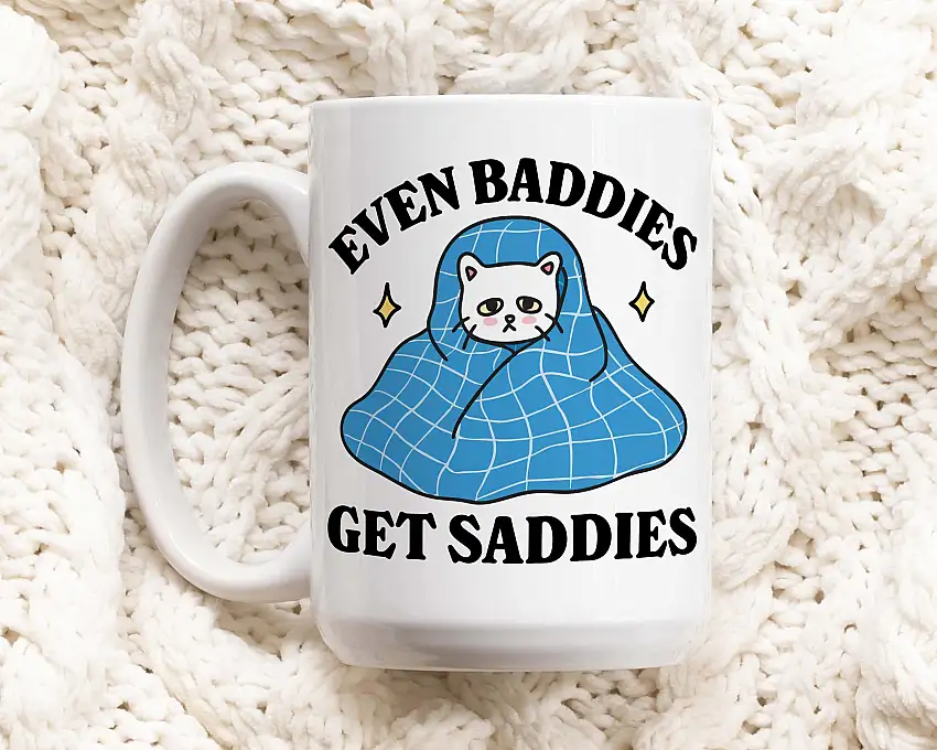 Baddies get Saddies' Cat Mug
