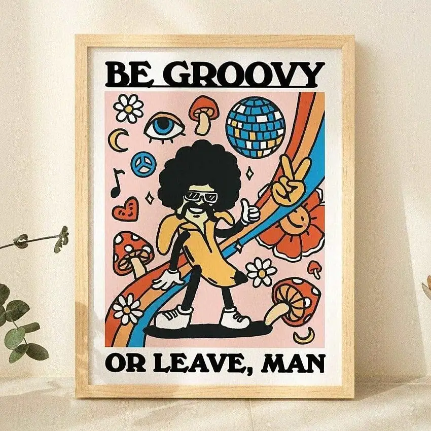 Be Groovy Or Leave' Print