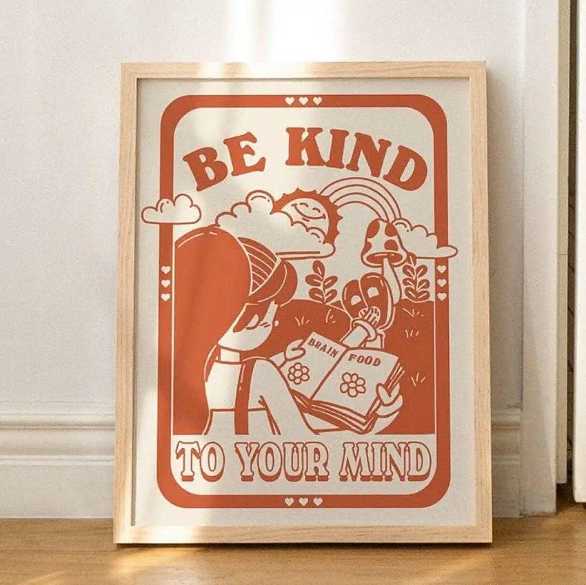 Be Kind To Your Mind' Print