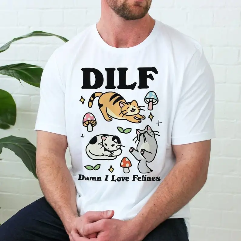 DILF Damn I Love Felines' Tshirt
