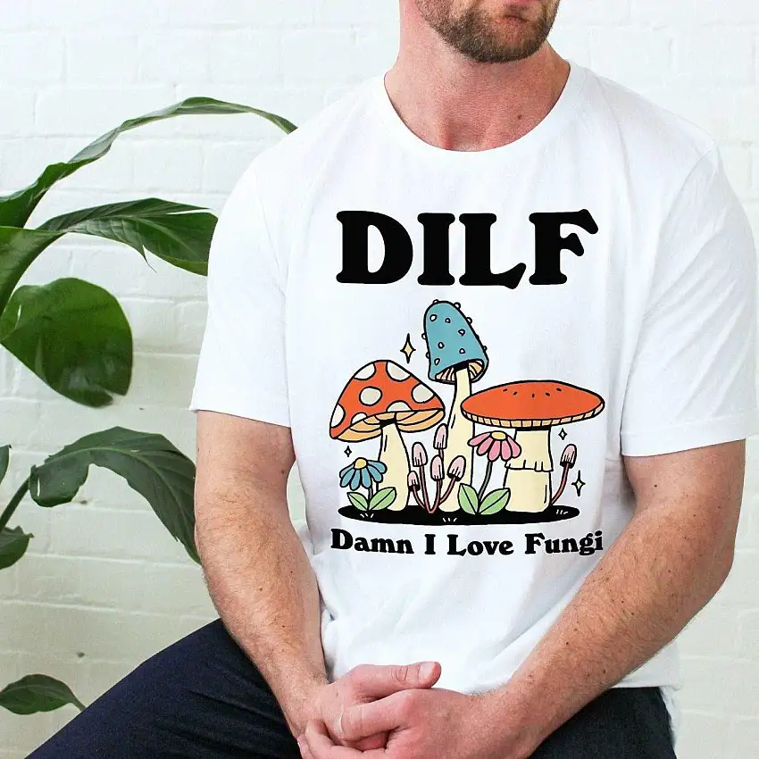 Dilf Man I Love Fungi' Tshirt